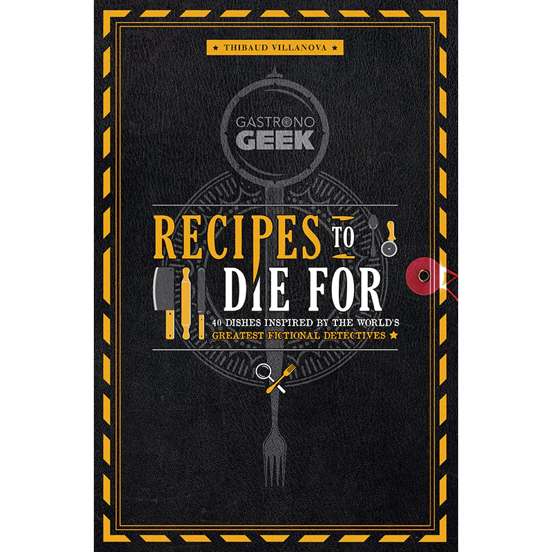Recipes to Die For | Gastronogeek - Image 2