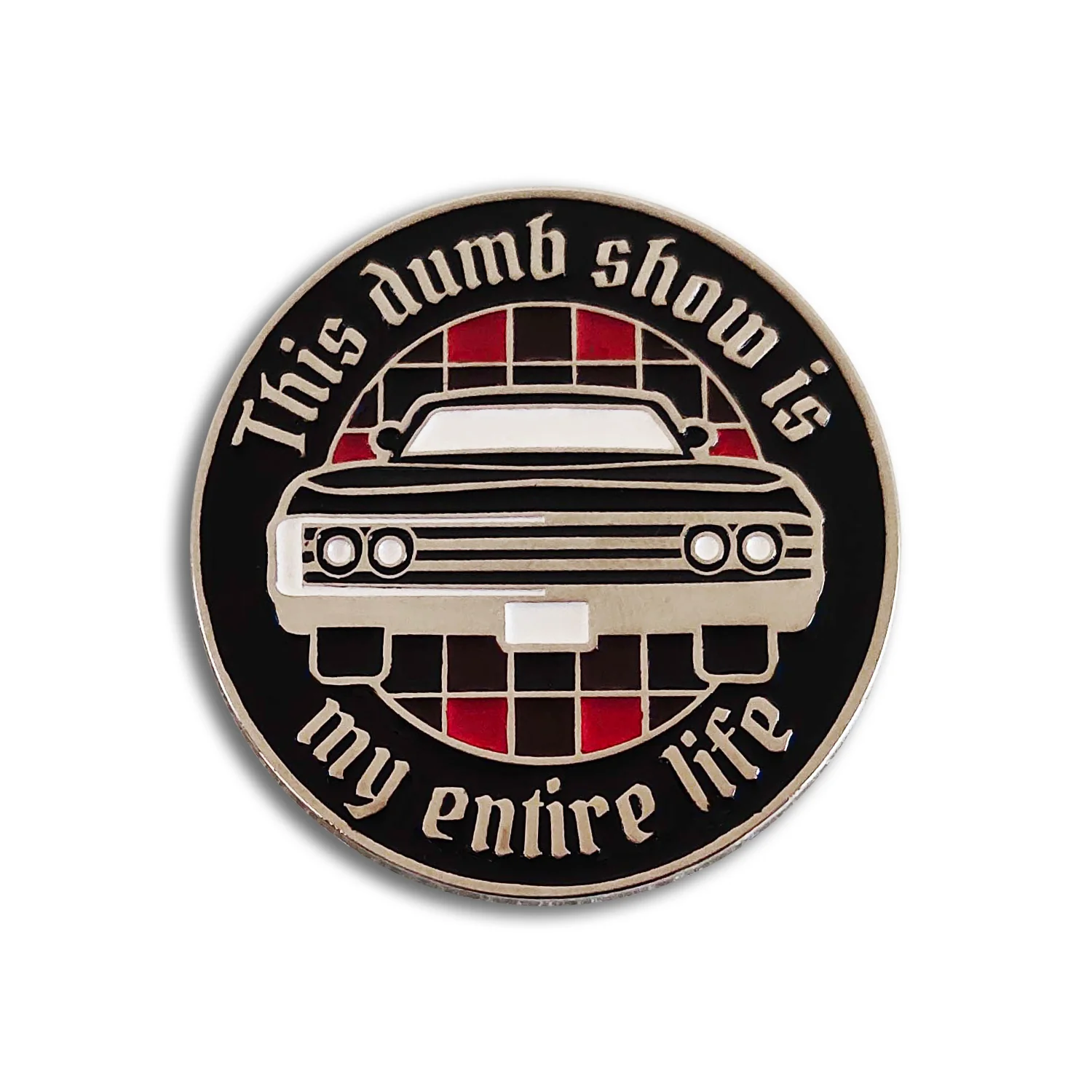 "This Dumb Show Is My Entire Life" Enamel Pin - Image 2